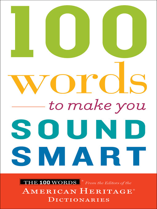 Title details for 100 Words to Make You Sound Smart by American Heritage Dictionaries - Available